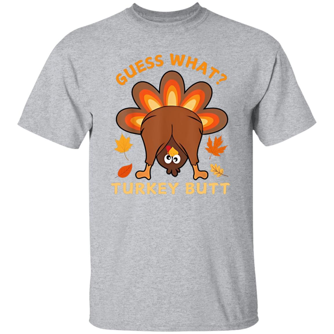 Funny Thanksgiving Guess What Turkey Butt T-Shirt