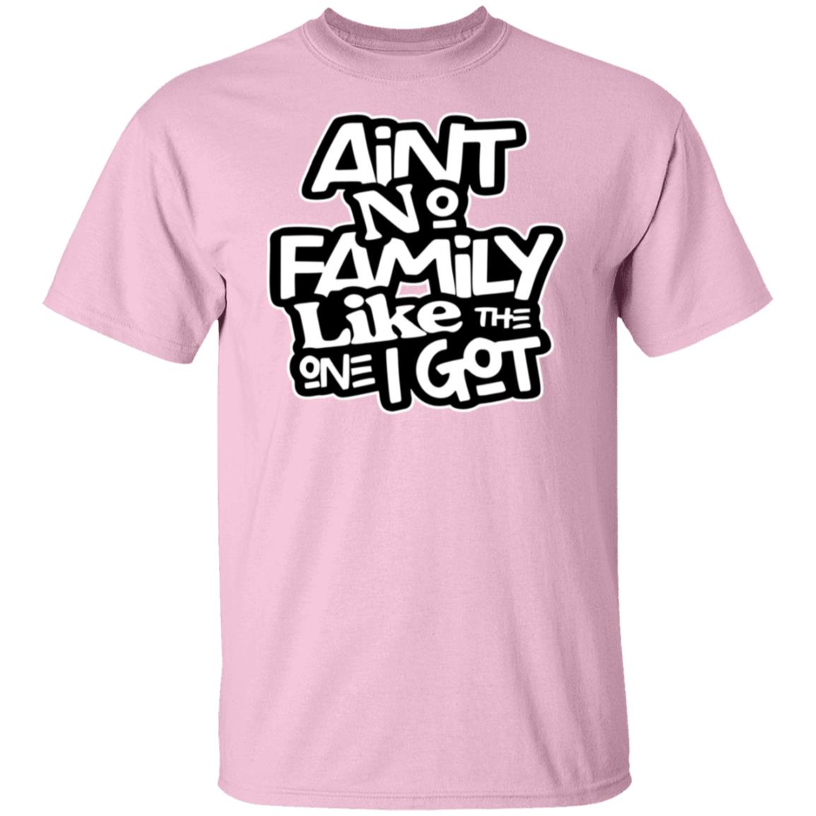 Ain't No Family Like the One I Got - Matching Family Shirt, Family Reunion Shirt, Family Shirts, Bulk Order Shirts