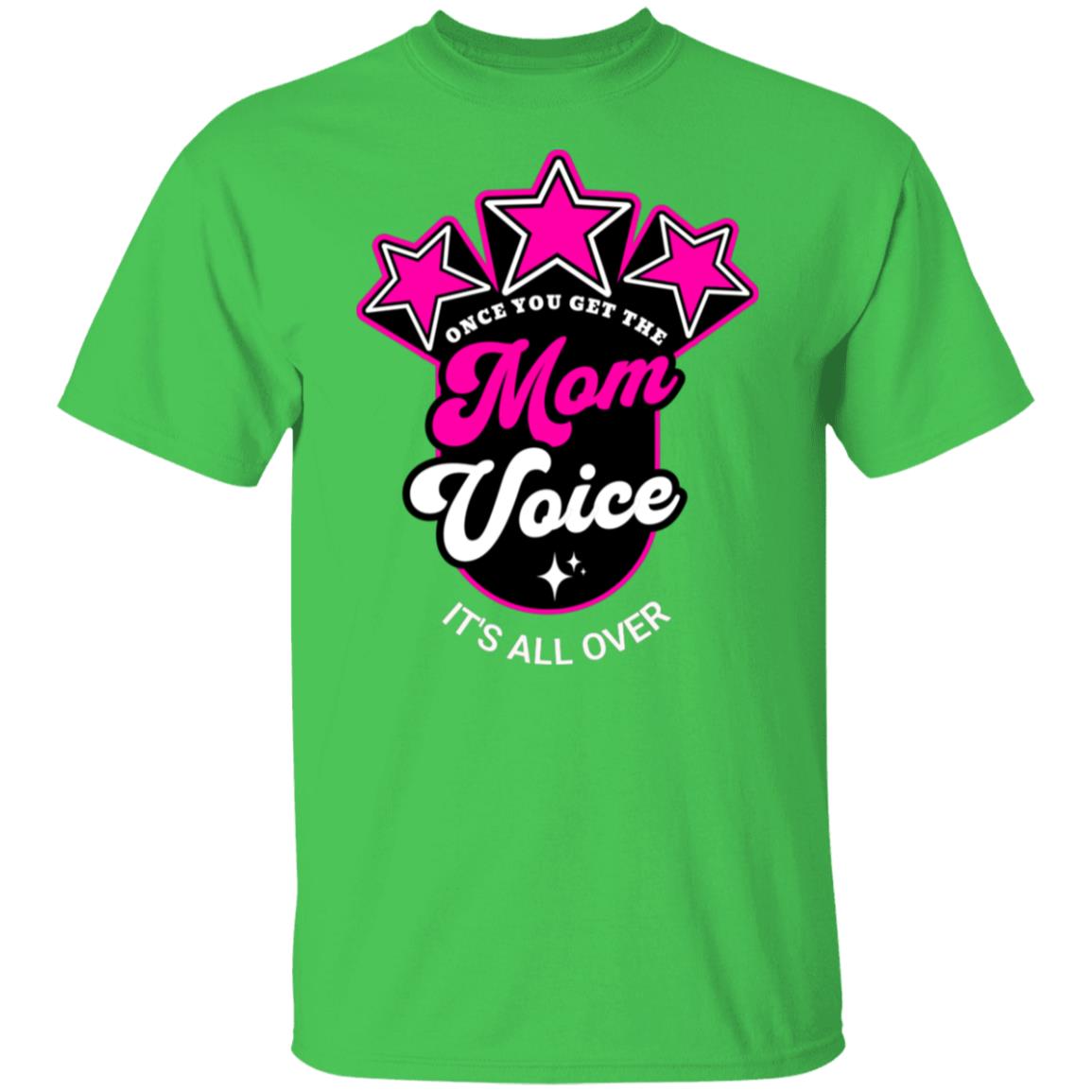Once You Get the Mom Voice It's All-Over Funny Novelty T-Shirt