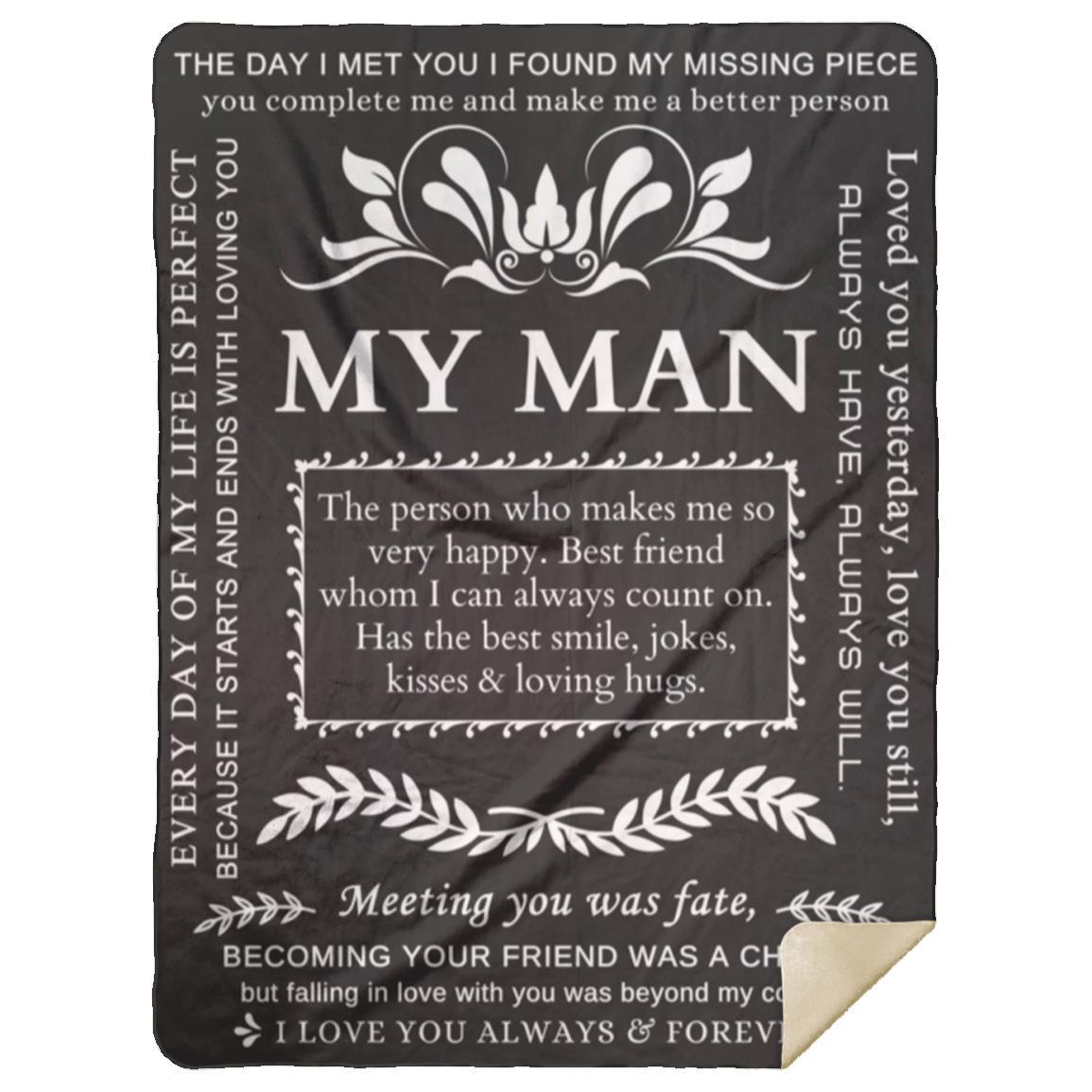 My Man - The Day I Met You I Found My Missing Piece - Fleece and Sherpa Blankets