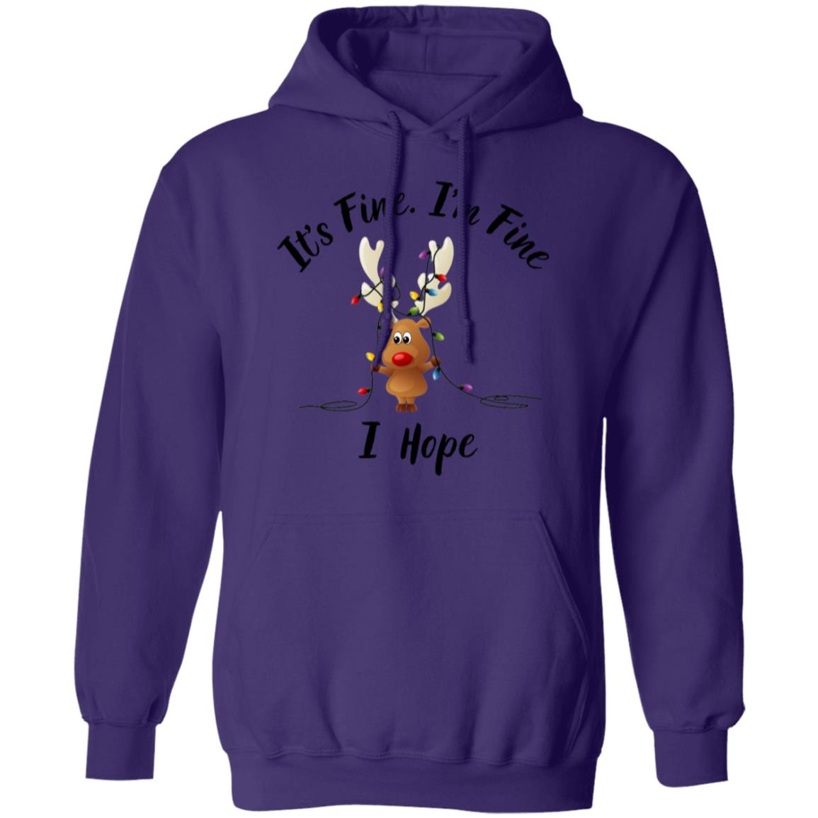 It's Fine, I'm Fine I Hope Pullover Hoodie