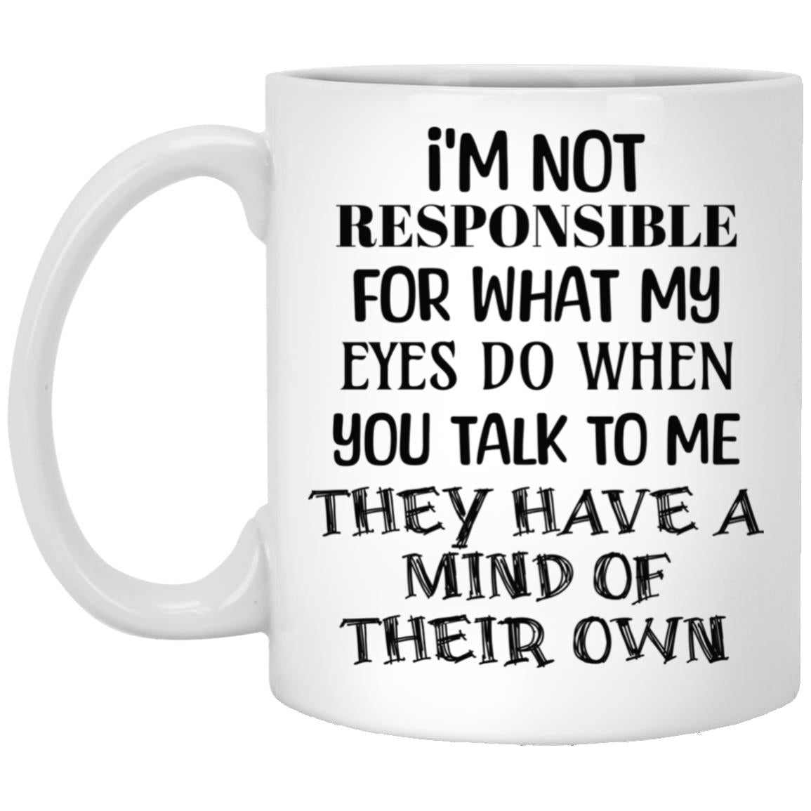 I'm Not Responsible Mugs