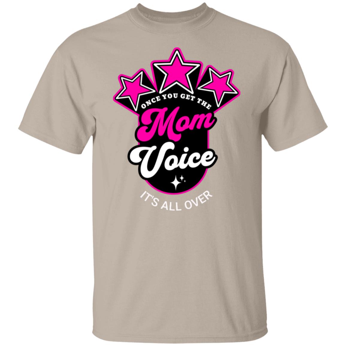 Once You Get the Mom Voice It's All-Over Funny Novelty T-Shirt