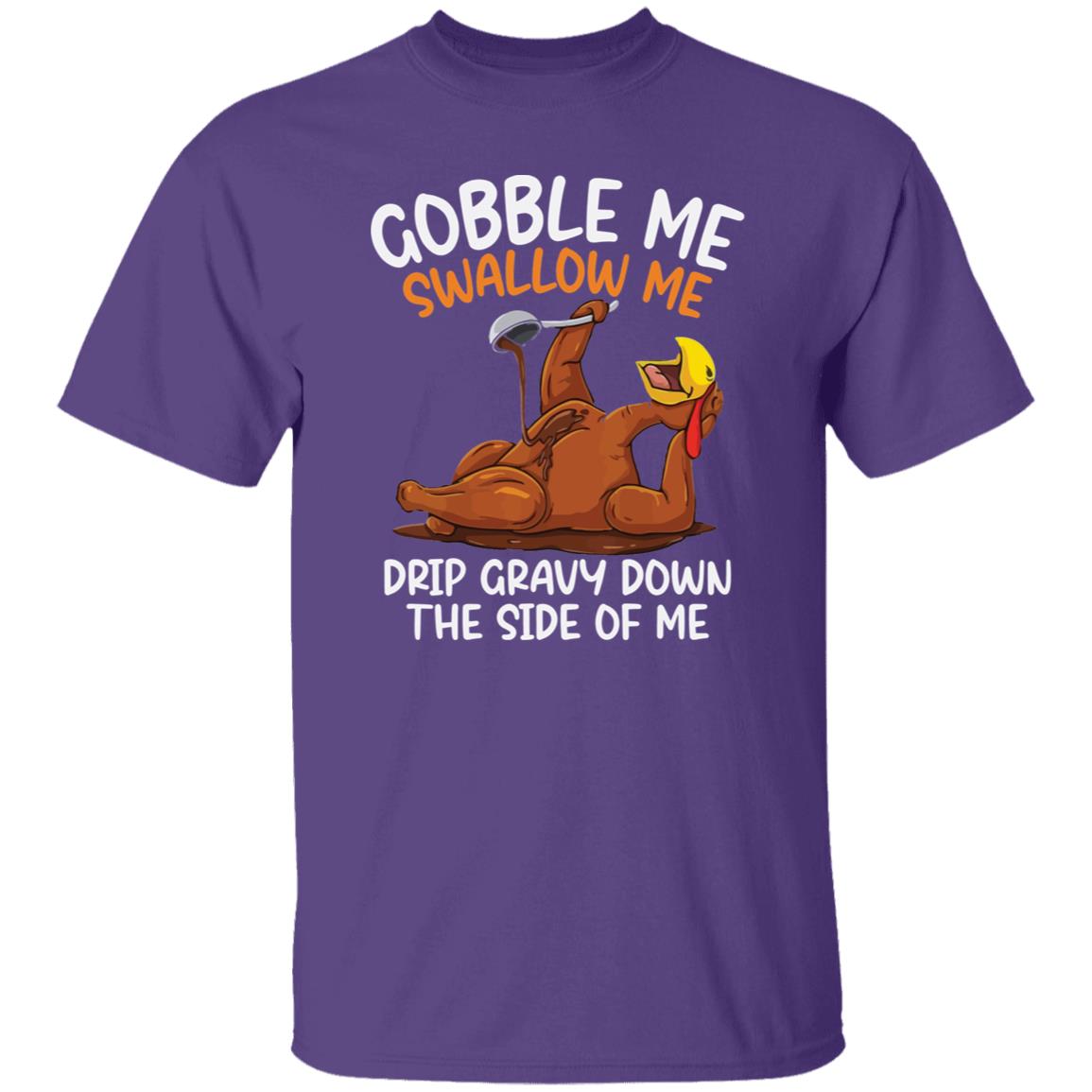 Funny Thanksgiving Gobble Me Swallow Me T-Shirt