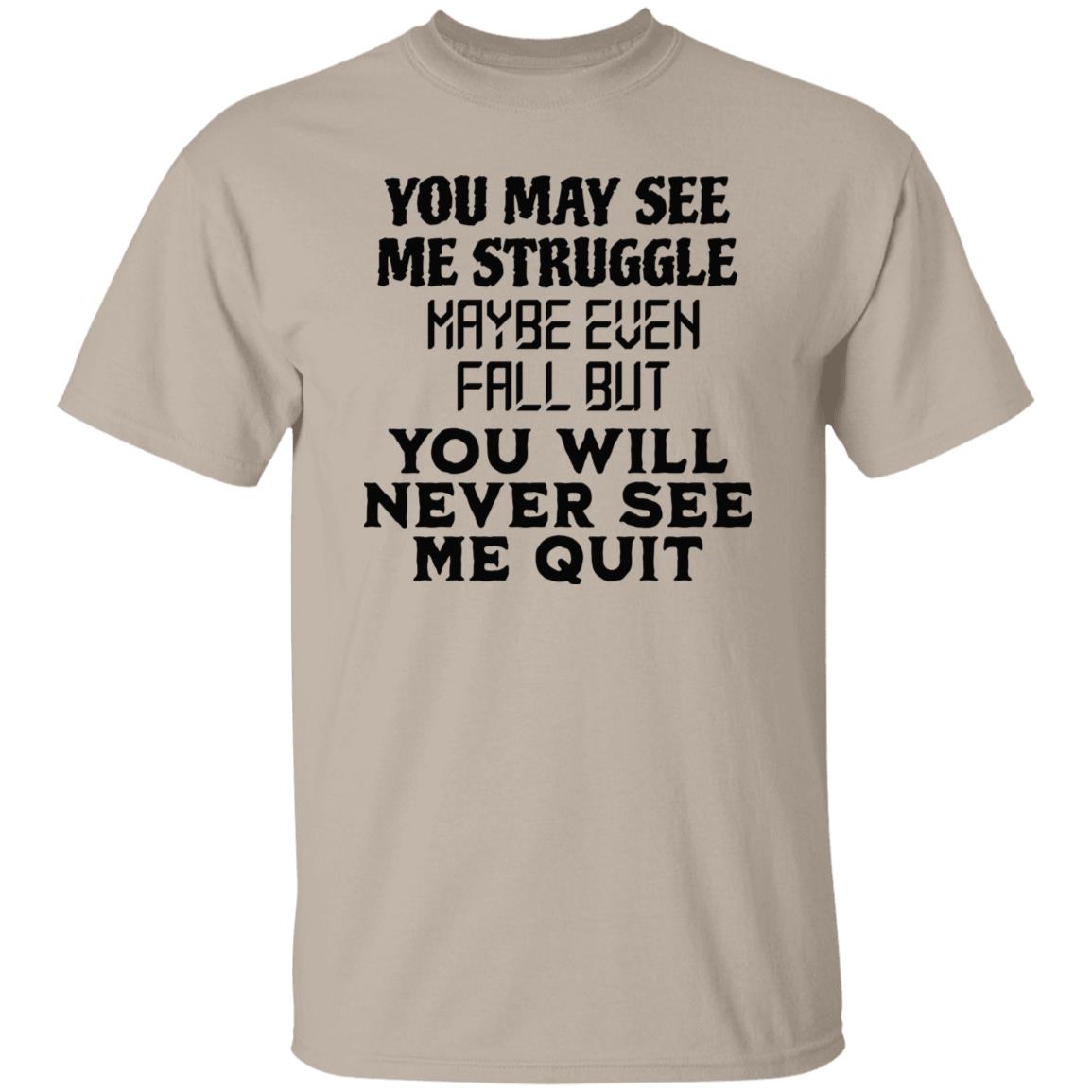 You May See Me T-Shirt