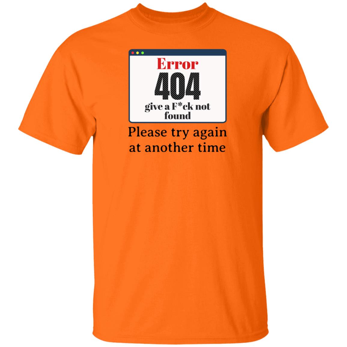 Error 404 Please Try Again At Another Time Funny Novelty Unisex T-Shirt