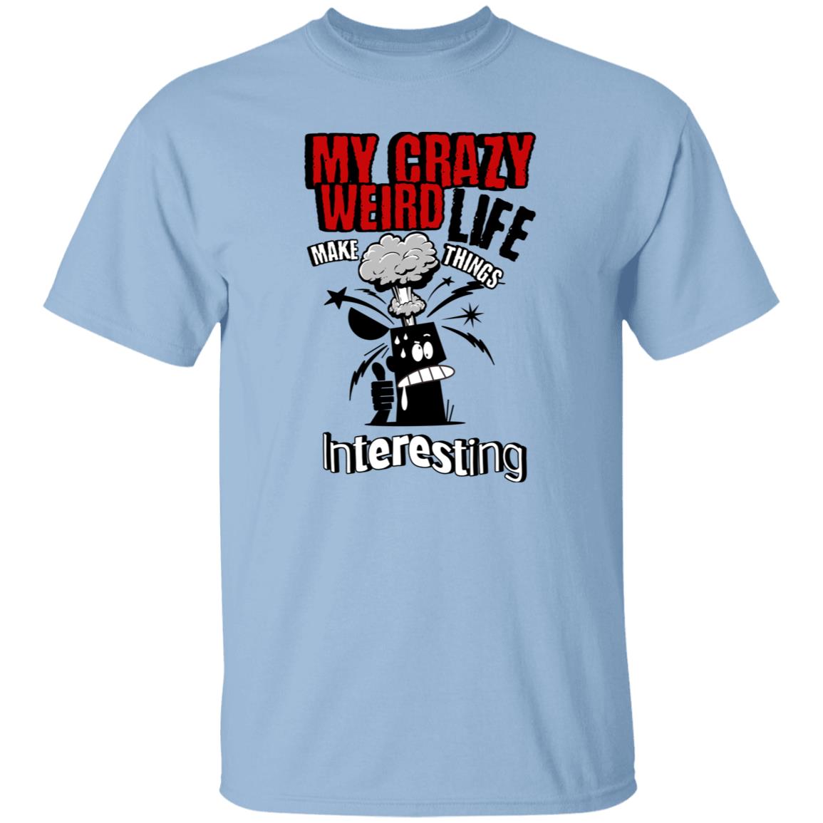 Unisex T-Shirt Funny My Crazy Weird Life Sarcastic Joke Tee Short Sleeve Unisex T-Shirt