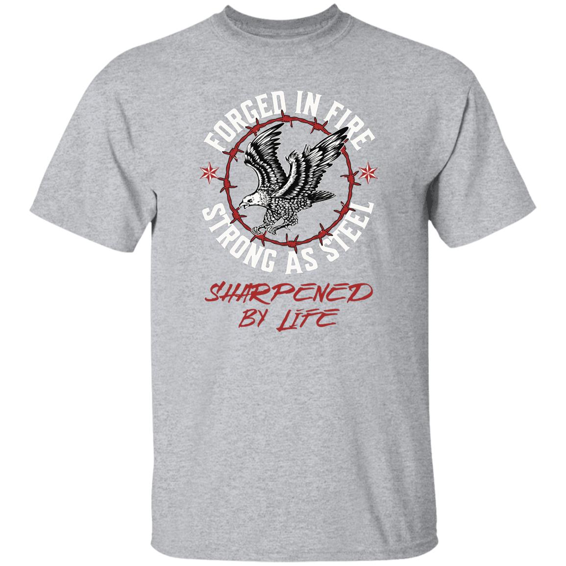 Forged In Fire Strong AS Steel Sharped By Life Novelty T-Shirt