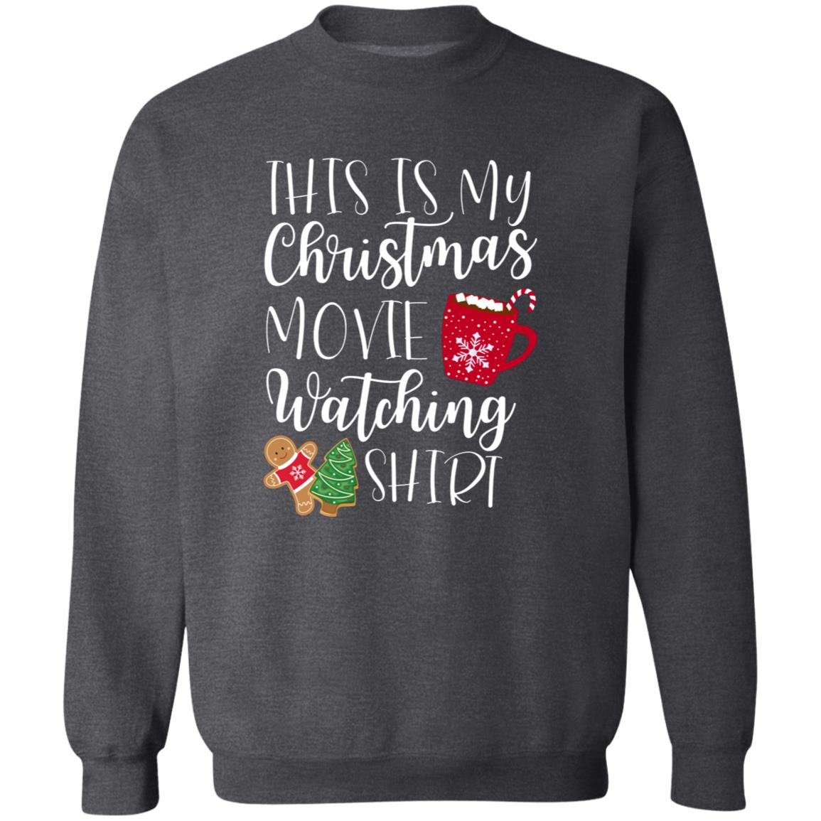 This is MY Christmas Movie Watching Shirt Pullover Sweatshirt