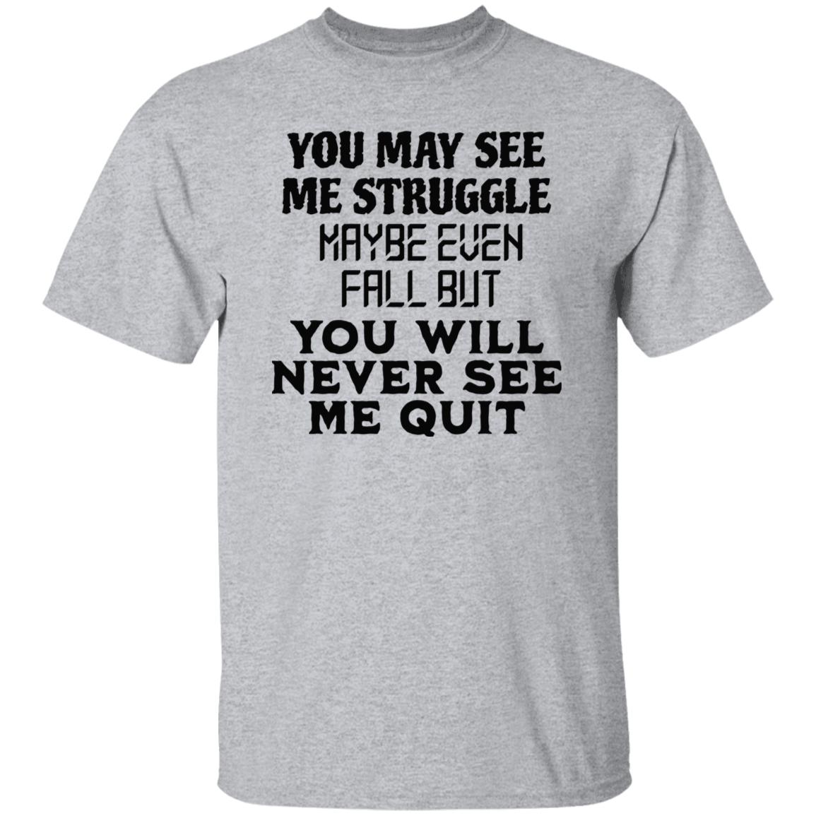 You May See Me T-Shirt