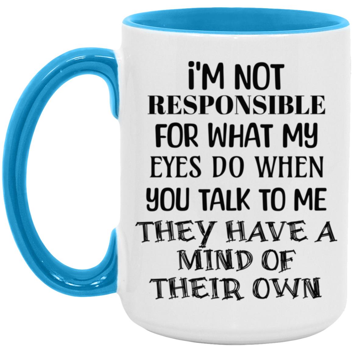 I'm Not Responsible Mugs