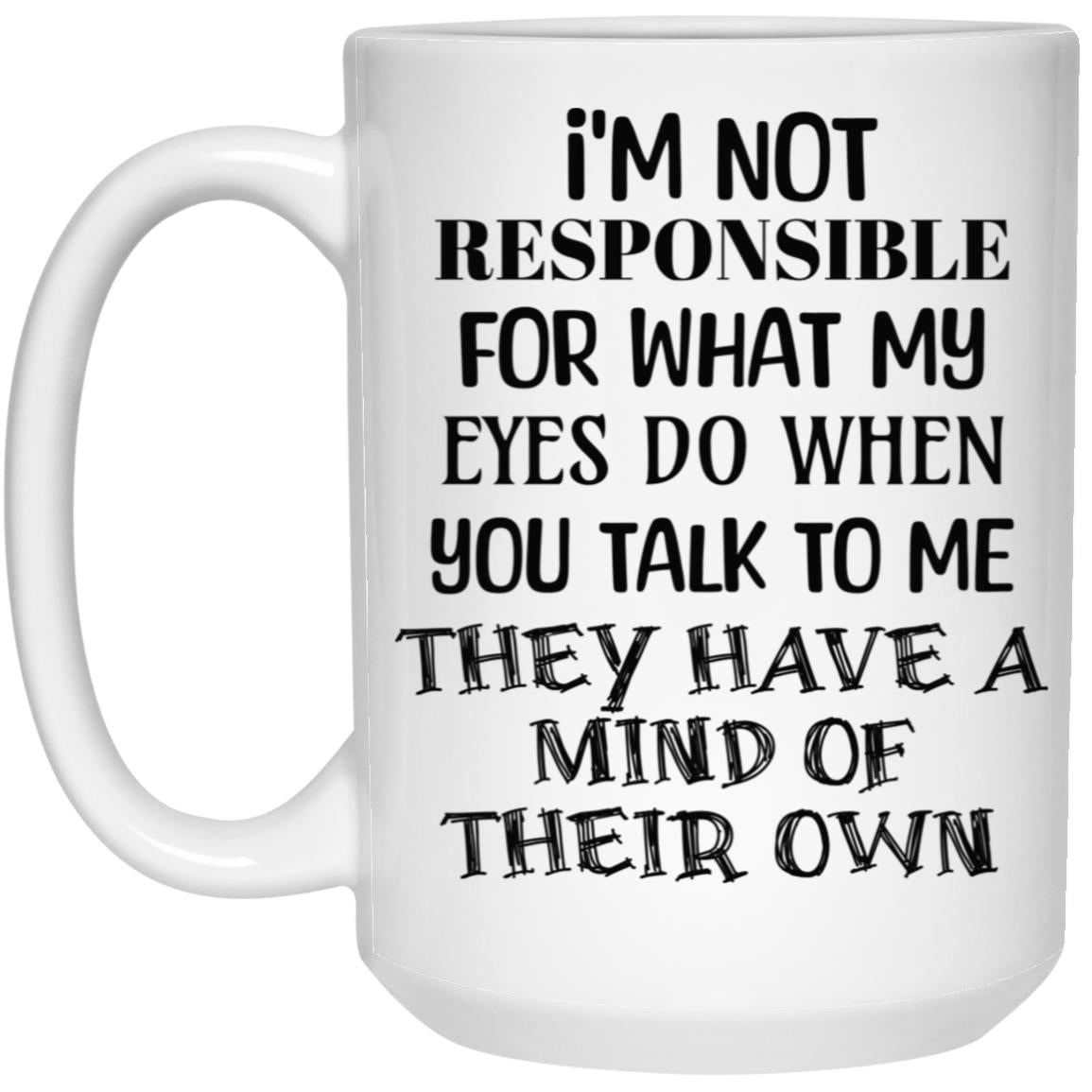 I'm Not Responsible Mugs