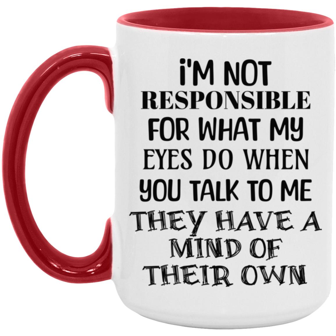 I'm Not Responsible Mugs