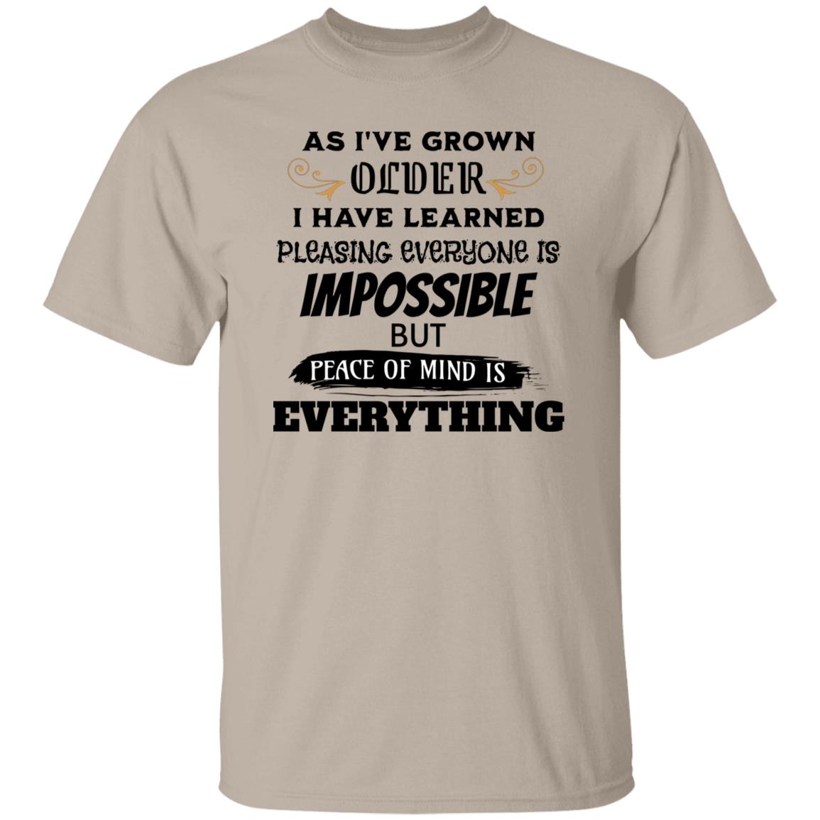 As I've Grown Older Peace of Mind Is Everything Novelty T-Shirt