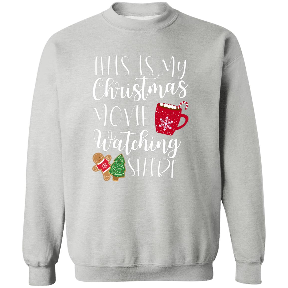 This is MY Christmas Movie Watching Shirt Pullover Sweatshirt