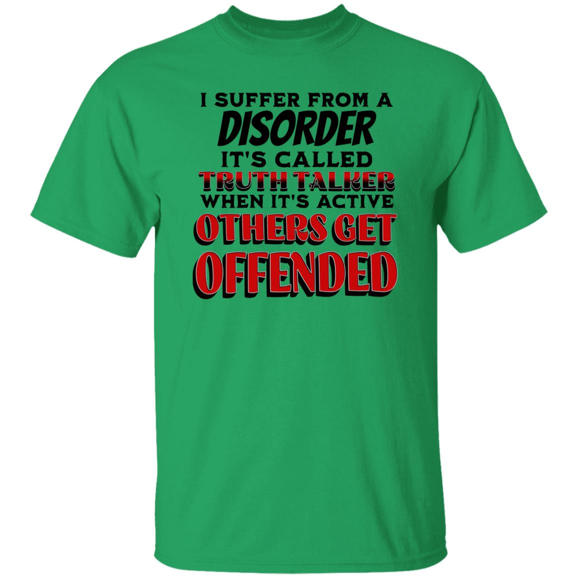 I Suffer from a Disorder It's Call Truth Talker Novelty Unisex T-Shirt