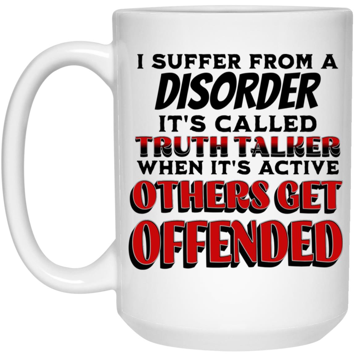 I Suffer From A Disorder Mugs