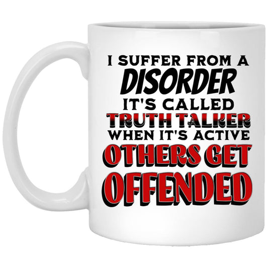 I Suffer From A Disorder Mugs