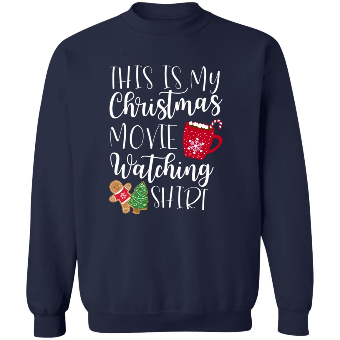 This is MY Christmas Movie Watching Shirt Pullover Sweatshirt