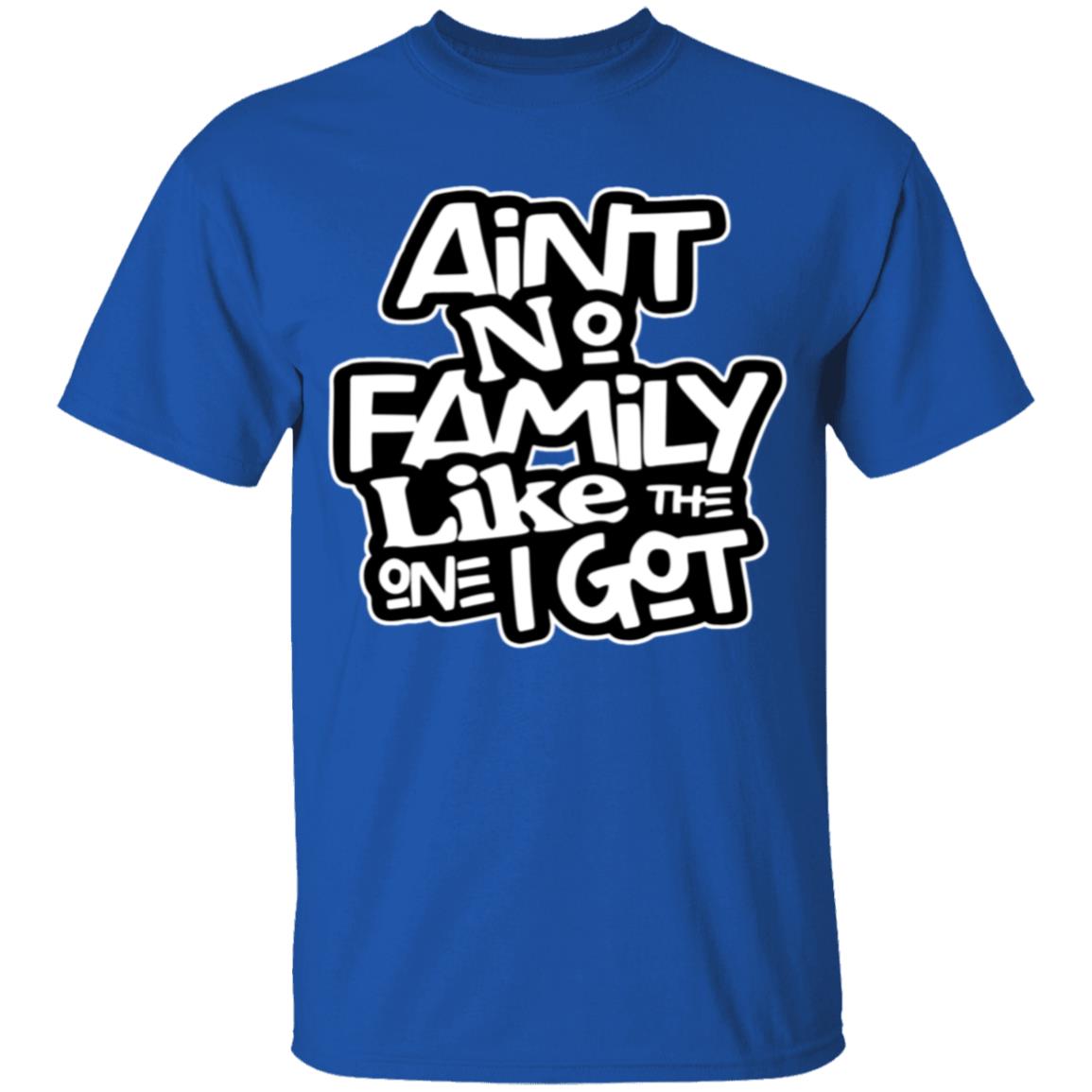 Ain't No Family Like the One I Got - Matching Family Shirt, Family Reunion Shirt, Family Shirts, Bulk Order Shirts