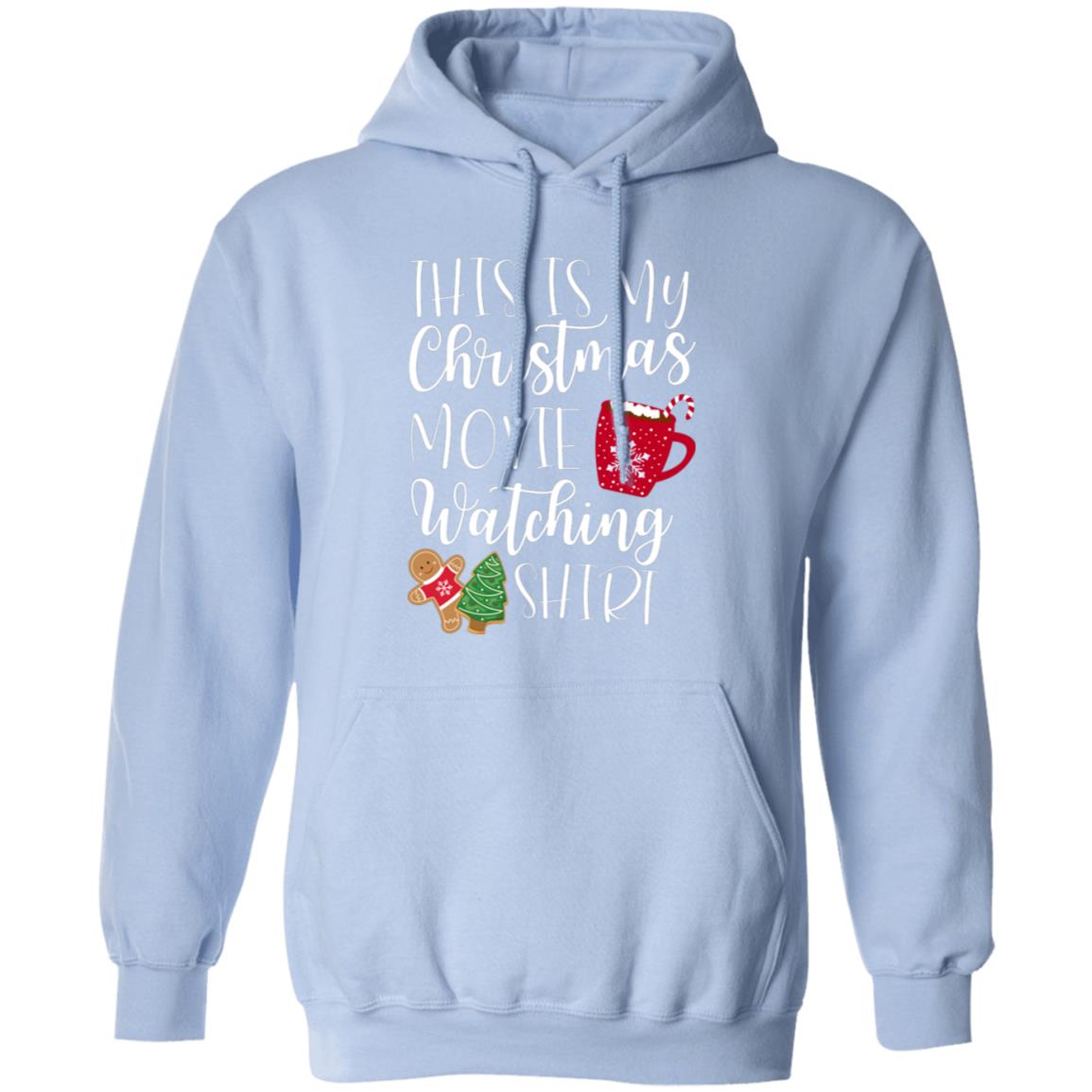 This is MY Christmas Movie Watching Shirt Pullover Hoodie