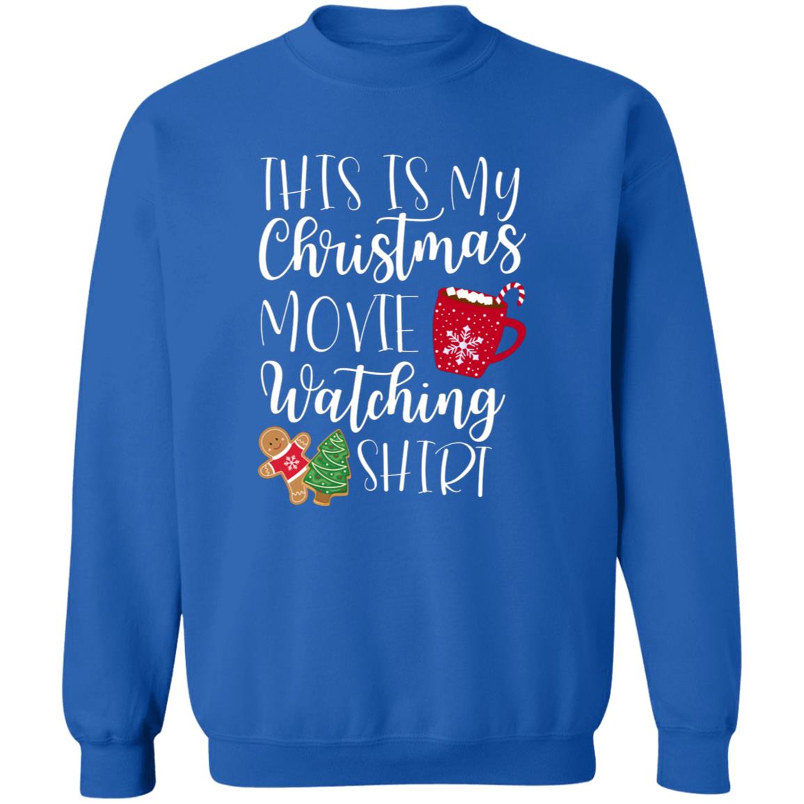 This is MY Christmas Movie Watching Shirt Pullover Sweatshirt