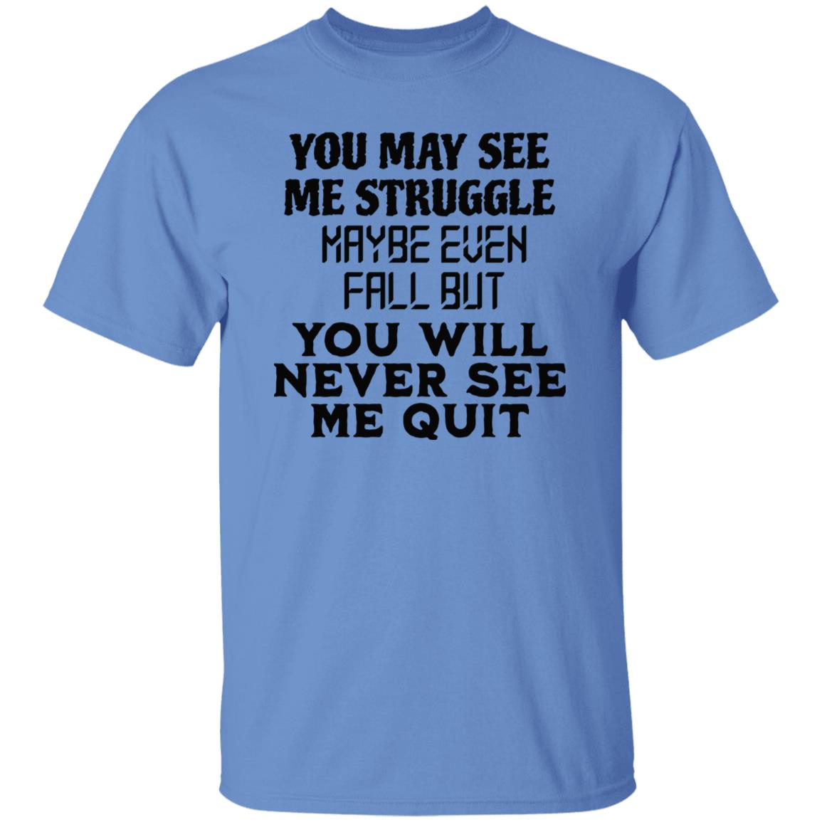 You May See Me T-Shirt