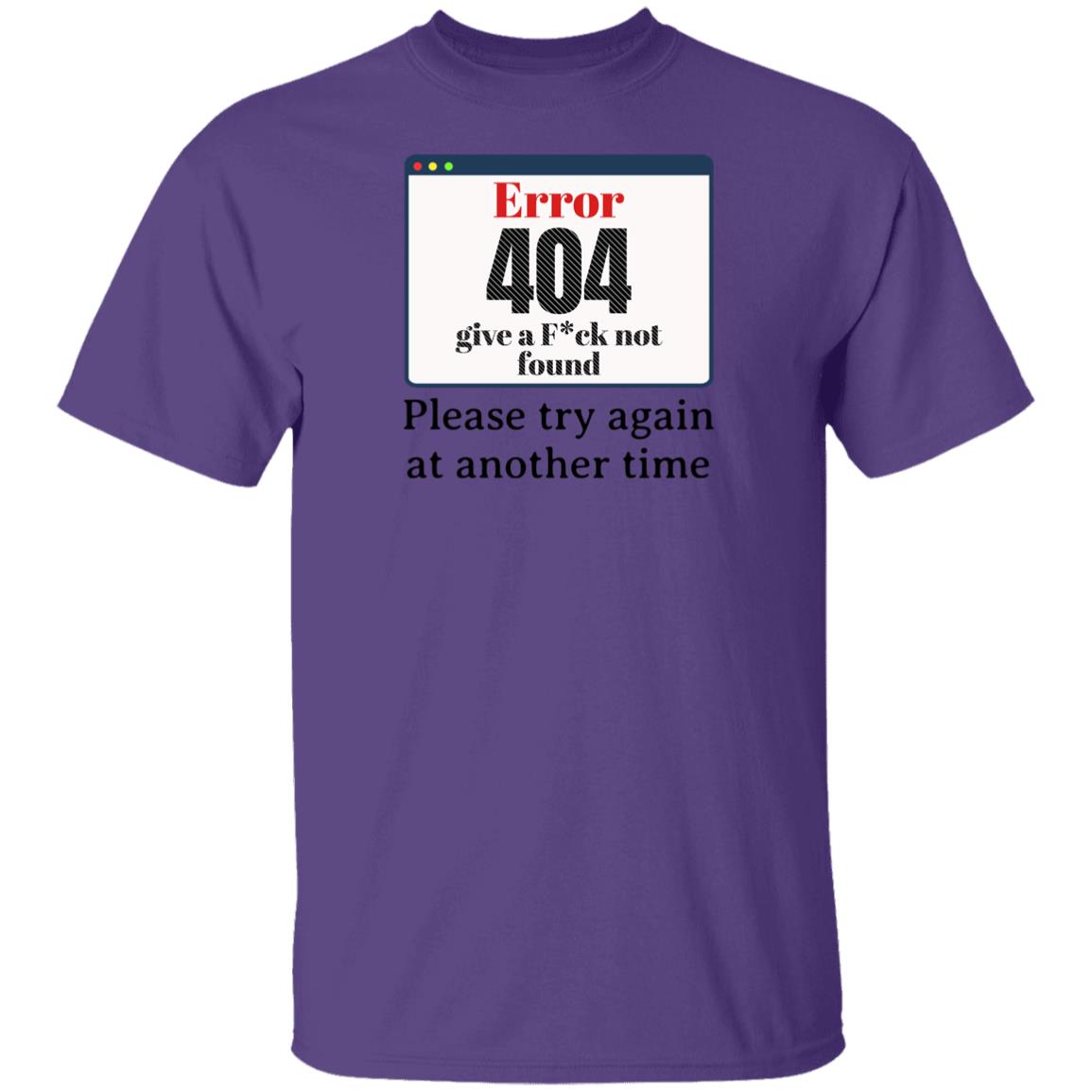 Error 404 Please Try Again At Another Time Funny Novelty Unisex T-Shirt