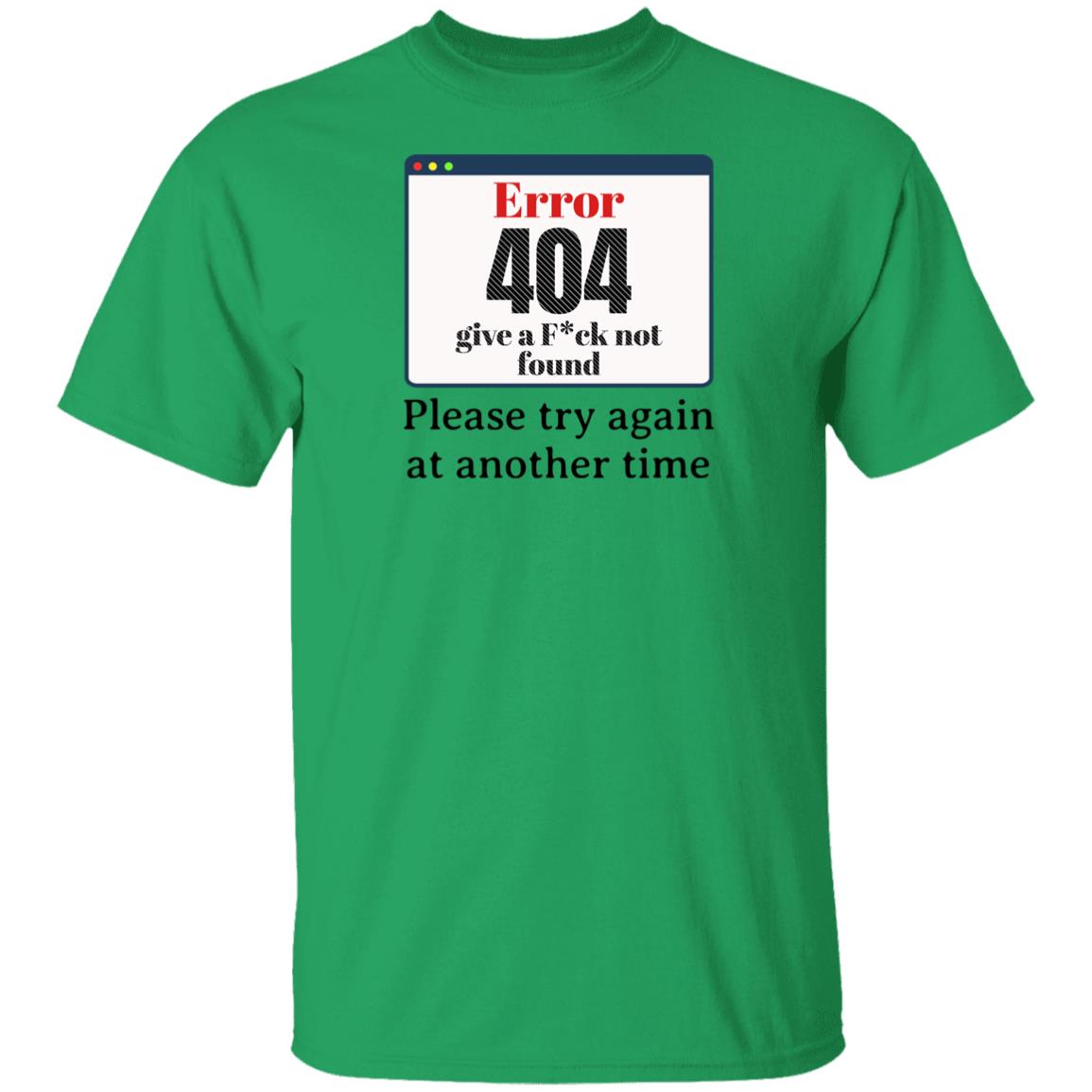 Error 404 Please Try Again At Another Time Funny Novelty Unisex T-Shirt