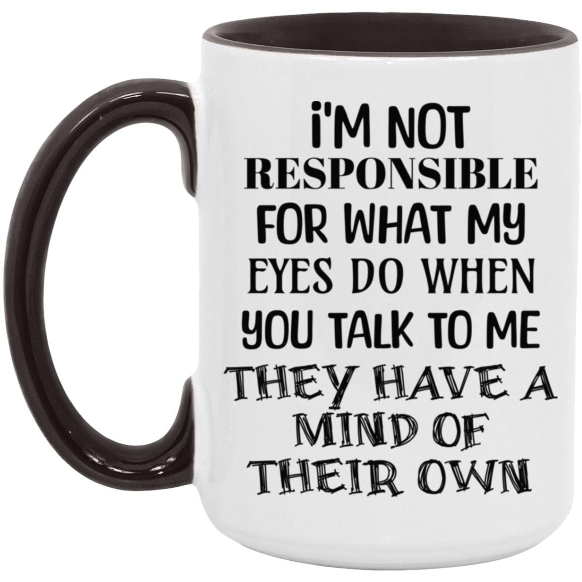 I'm Not Responsible Mugs