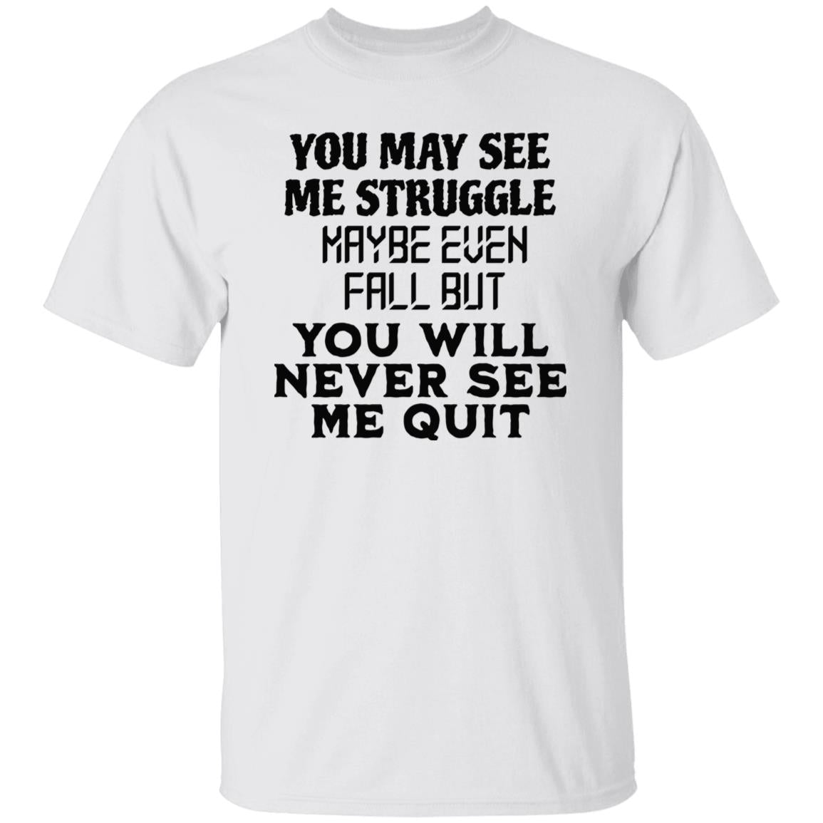 You May See Me T-Shirt