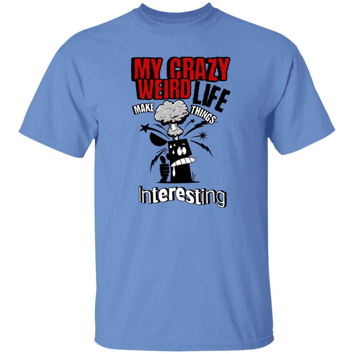 Unisex T-Shirt Funny My Crazy Weird Life Sarcastic Joke Tee Short Sleeve Unisex T-Shirt