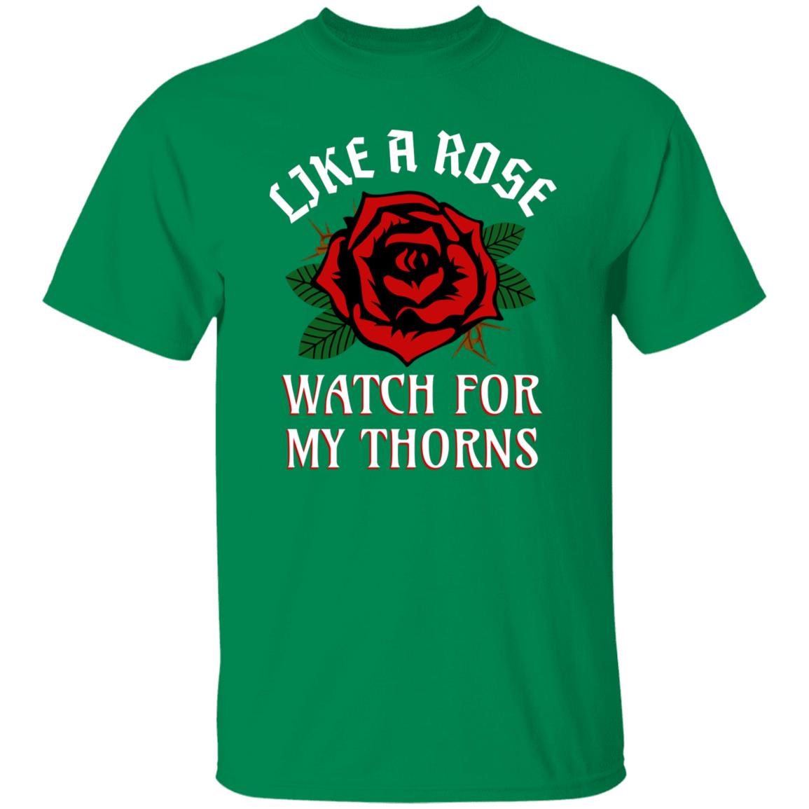 Like A Rose Watch for My Thorns Funny Novelty T-Shirt