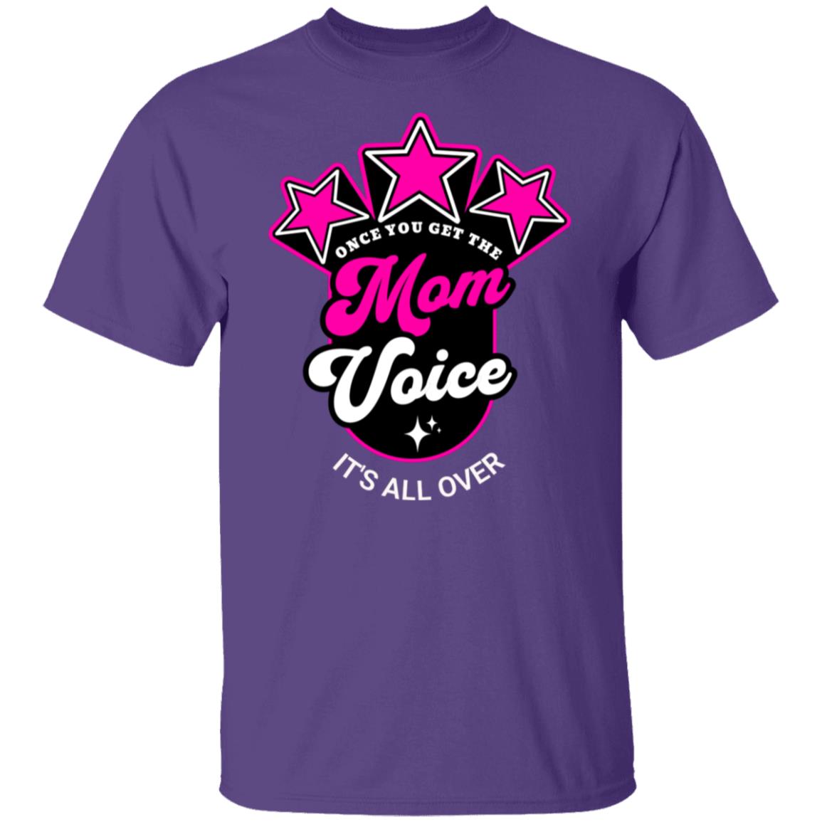 Once You Get the Mom Voice It's All-Over Funny Novelty T-Shirt