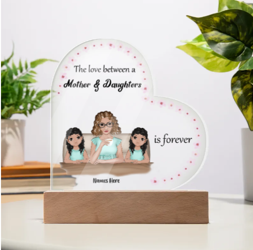 The Love Between a Mother and Daughter is Forever Acrylic Heart Plaque