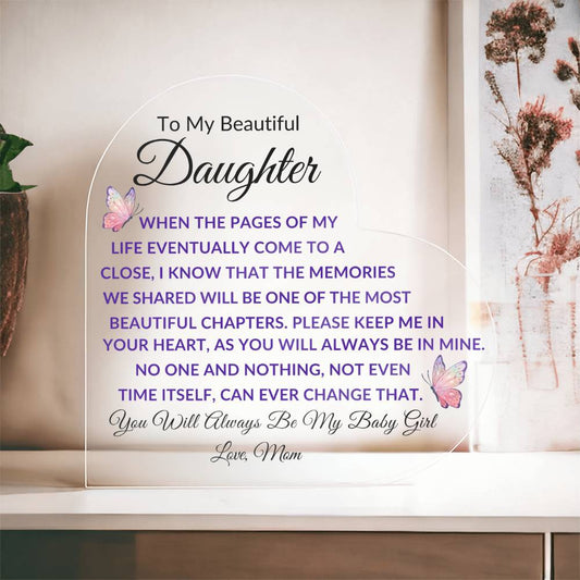 To My Beautiful Daughter Printed Heart Shaped Acrylic Plaque