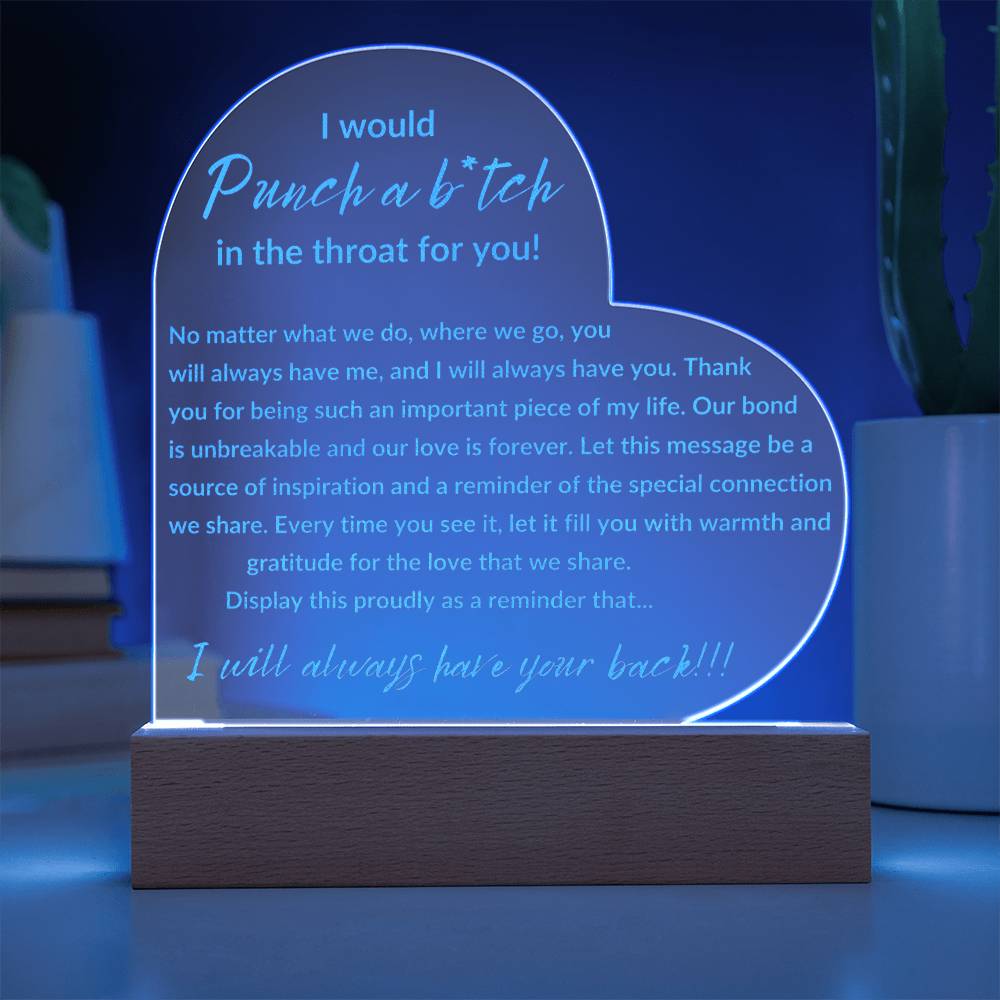 I Would Punch a B*tch in the Throat for You Engraved Acrylic Plaque