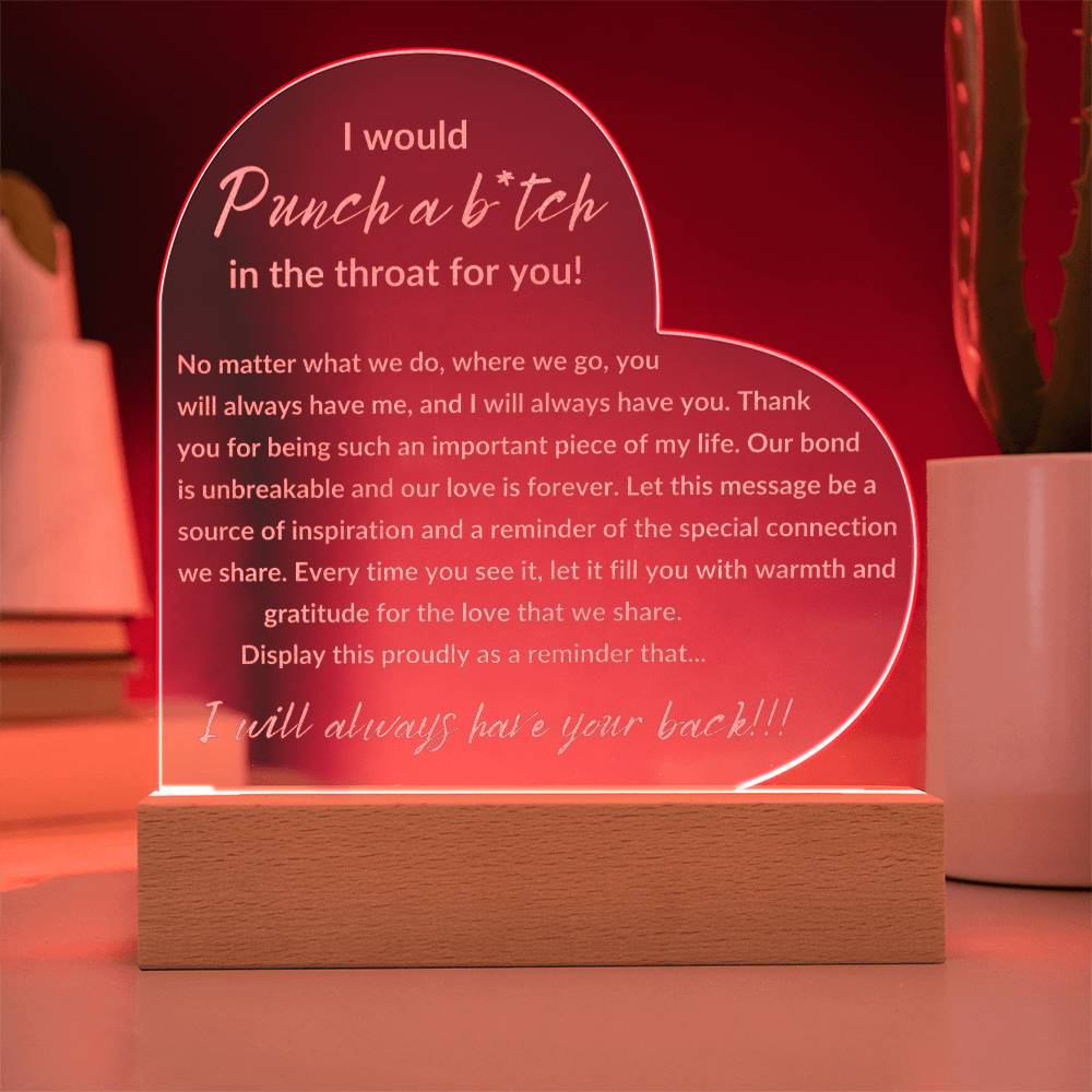 I Would Punch a B*tch in the Throat for You Engraved Acrylic Plaque